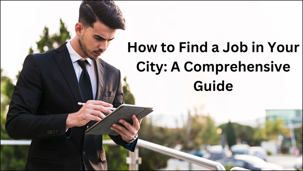 How to Find a Job in Your City: A Comprehensive Guide image
